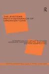 The Systems Psychodynamics of Organizations cover