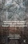 The Evolution of Family Patterns and Indirect Therapy with Adolescents cover