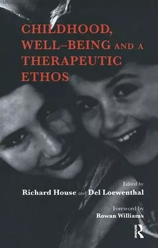 Childhood, Well-Being and a Therapeutic Ethos cover