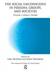 The Social Unconscious in Persons, Groups and Societies cover