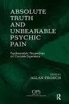 Absolute Truth and Unbearable Psychic Pain cover