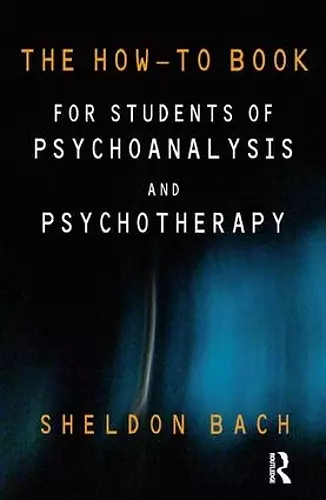 The How-To Book for Students of Psychoanalysis and Psychotherapy cover