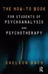 The How-To Book for Students of Psychoanalysis and Psychotherapy cover