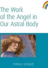 The Work of the Angel in Our Astral Body cover