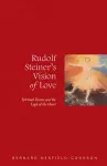 Rudolf Steiner's Vision of Love cover
