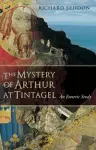 The Mystery of Arthur at Tintagel cover