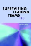 Supervising and Leading Teams in ILS cover