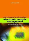 Planning and Implementing Electronic Records Management cover