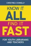 Know it All, Find it Fast for Youth Librarians and Teachers cover