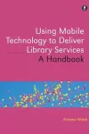 Using Mobile Technology to Deliver Library Services cover