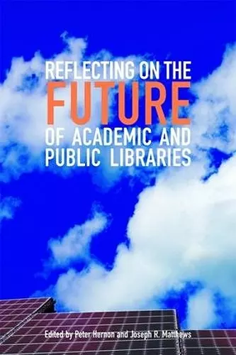 Reflecting on the Future of Academic and Public Libraries cover