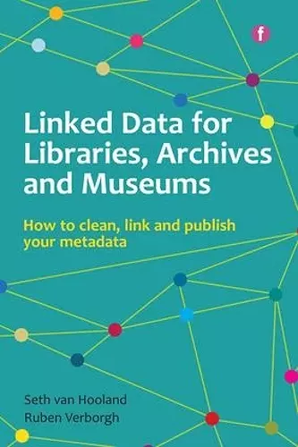 Linked Data for Libraries, Archives and Museums cover