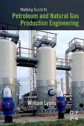 Working Guide to Petroleum and Natural Gas Production Engineering cover