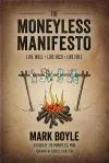 Moneyless Manifesto: Live Well. Live Rich. Live Free. cover