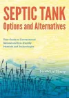 Septic Tank Options and Alternatives: Your Guide to Conventional Natural and Eco-friendly Methods and Technologies cover