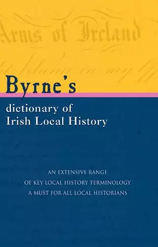 Byrnes Dictionary of Irish Local History cover