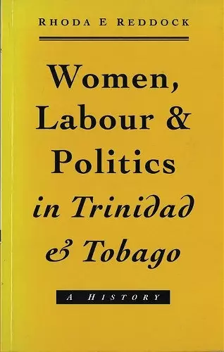 Women, Labour and Politics in Trinidad and Tobago cover