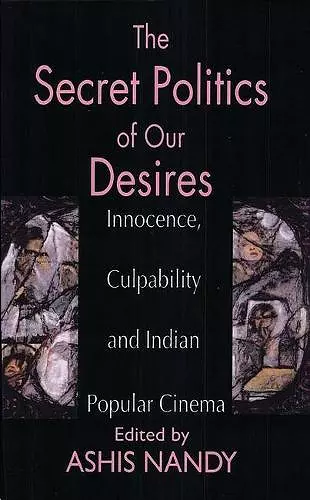 The Secret Politics of our Desires cover