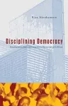 Disciplining Democracy cover