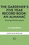 The Gardener's Five Year Record Book: An Almanac cover