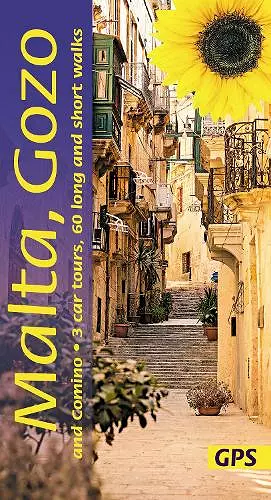Malta, Gozo and Comino Guide: 60 long and short walks with detailed maps and GPS; 3 car tours with pull-out map cover