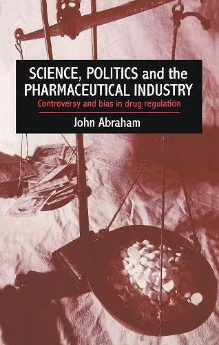 Science, Politics And The Pharmaceutical Industry cover