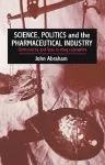 Science, Politics And The Pharmaceutical Industry cover