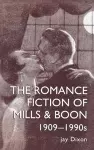 The Romantic Fiction Of Mills & Boon, 1909-1995 cover