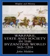 Warfare, State And Society In The Byzantine World 560-1204 cover