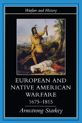 European and Native American Warfare 1675-1815 cover