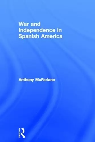 War and Independence In Spanish America cover