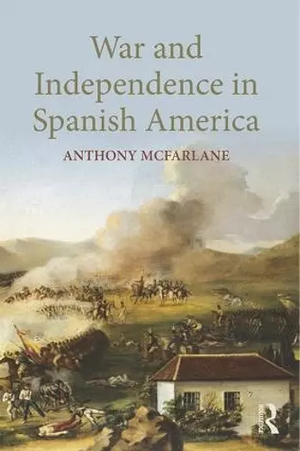 War and Independence In Spanish America cover