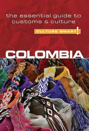 Colombia - Culture Smart! The Essential Guide to Customs & Culture cover