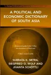 A Political and Economic Dictionary of South Asia cover