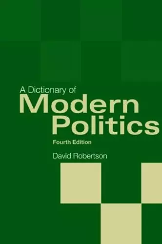 A Dictionary of Modern Politics cover