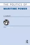 The Politics of Maritime Power cover