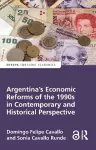 Argentina's Economic Reforms of the 1990s in Contemporary and Historical Perspective cover