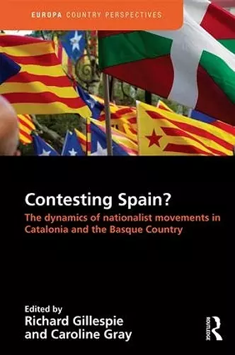 Contesting Spain? The Dynamics of Nationalist Movements in Catalonia and the Basque Country cover