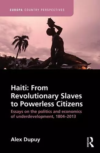 Haiti: From Revolutionary Slaves to Powerless Citizens cover