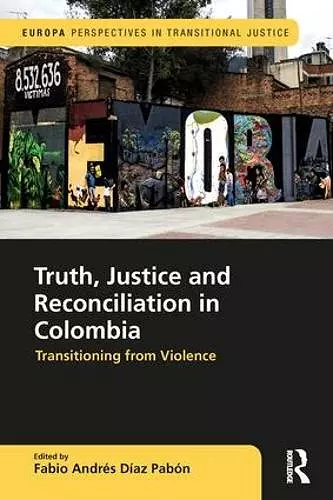 Truth, Justice and Reconciliation in Colombia cover
