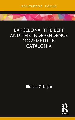 Barcelona, the Left and the Independence Movement in Catalonia cover