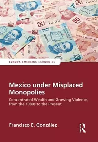 Mexico under Misplaced Monopolies cover