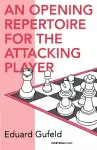 Opening Repertoire for the Attacking Player cover