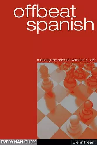 Offbeat Spanish (meeting the Spanish without 3...a6) cover