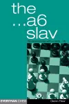 The A6 Slav: the Tricky and Dynamic Lines with ...A6 cover