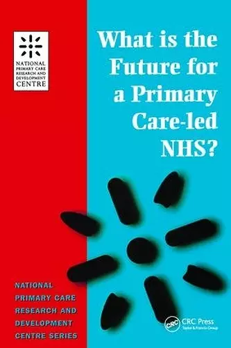 What is the Future for a Primary Care-Led NHS? cover