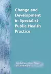 Change and Development in Specialist Public Health Practice cover