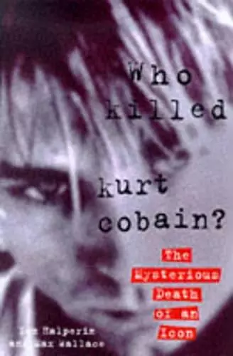 Who Killed Kurt Cobain? cover