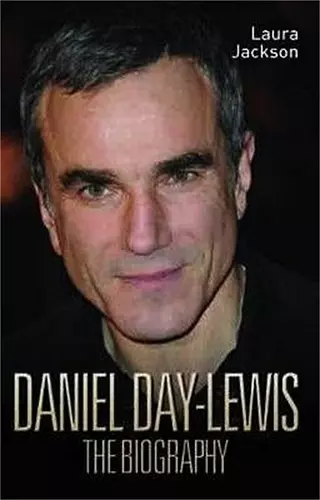 Daniel Day-Lewis - The Biography cover