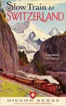 Slow Train to Switzerland cover
